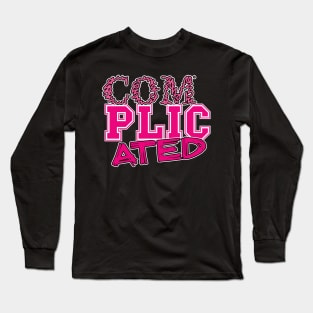 Complicated Long Sleeve T-Shirt